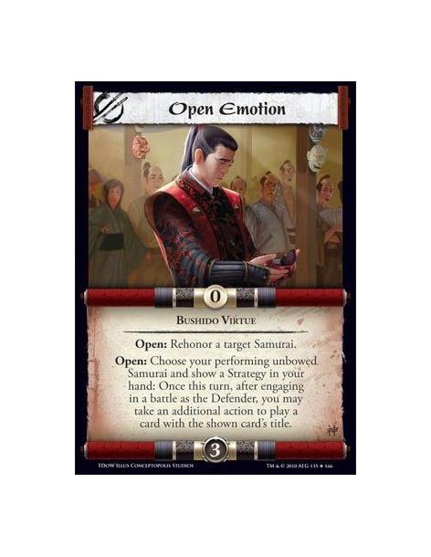 Open Emotion  - Bushido Virtue Open: Rehonor a target Samurai. Open: Choose your performing unbowed Samurai and show a Strategy 