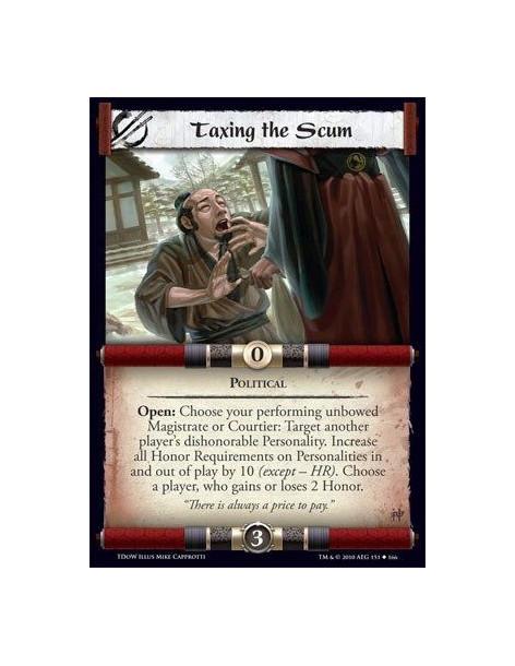 Taxing the Scum  - Political Open: Choose your performing unbowed Magistrate or Courtier: Target another player’s dishonorable P