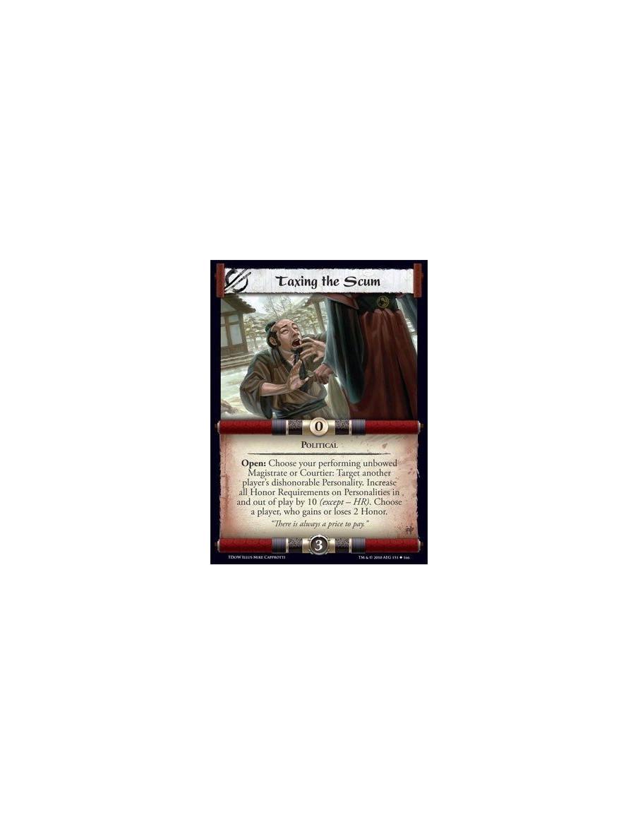 Taxing the Scum  - Political Open: Choose your performing unbowed Magistrate or Courtier: Target another player’s dishonorable P