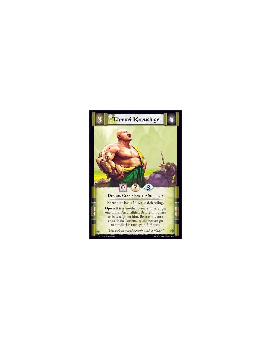 Tamori Kazushige  - Dragon Clan • Earth • ShugenjaKazushige has +2F while defending. Open: If is another player's turn, target o