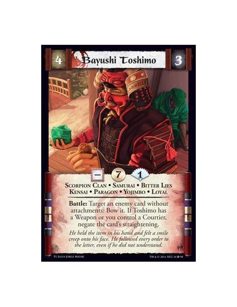 Bayushi Toshimo  - Scorpion Clan • Samurai • Bitter Lies • Kensai • Paragon • Yojimbo • LoyalBattle: Target an enemy card withou