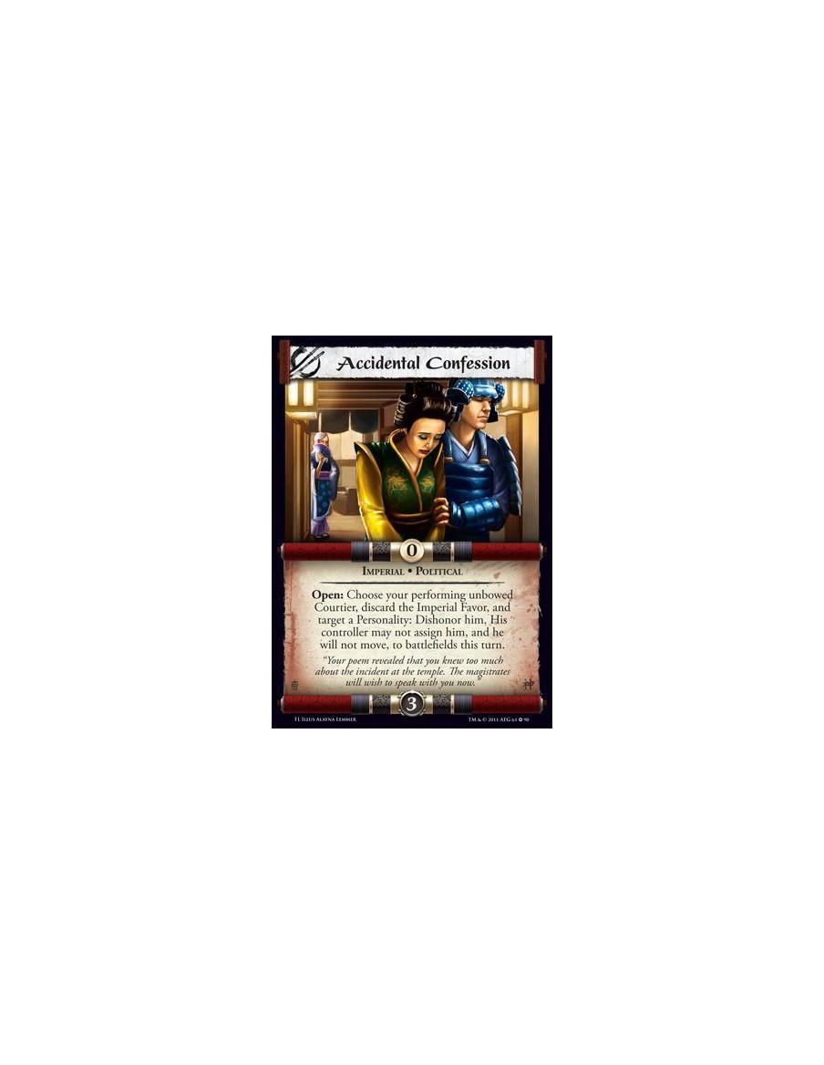 Accidental Confession  - Imperial • PoliticalOpen: Choose your performing unbowed Courtier, discard the Imperial Favor, and targ