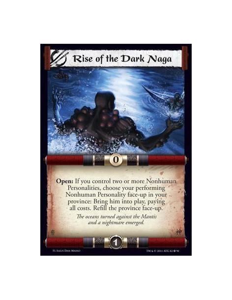 Rise of the Dark Naga  - Open: If you control two or more Nonhuman Personalities, choose your performing Nonhuman Personality fa