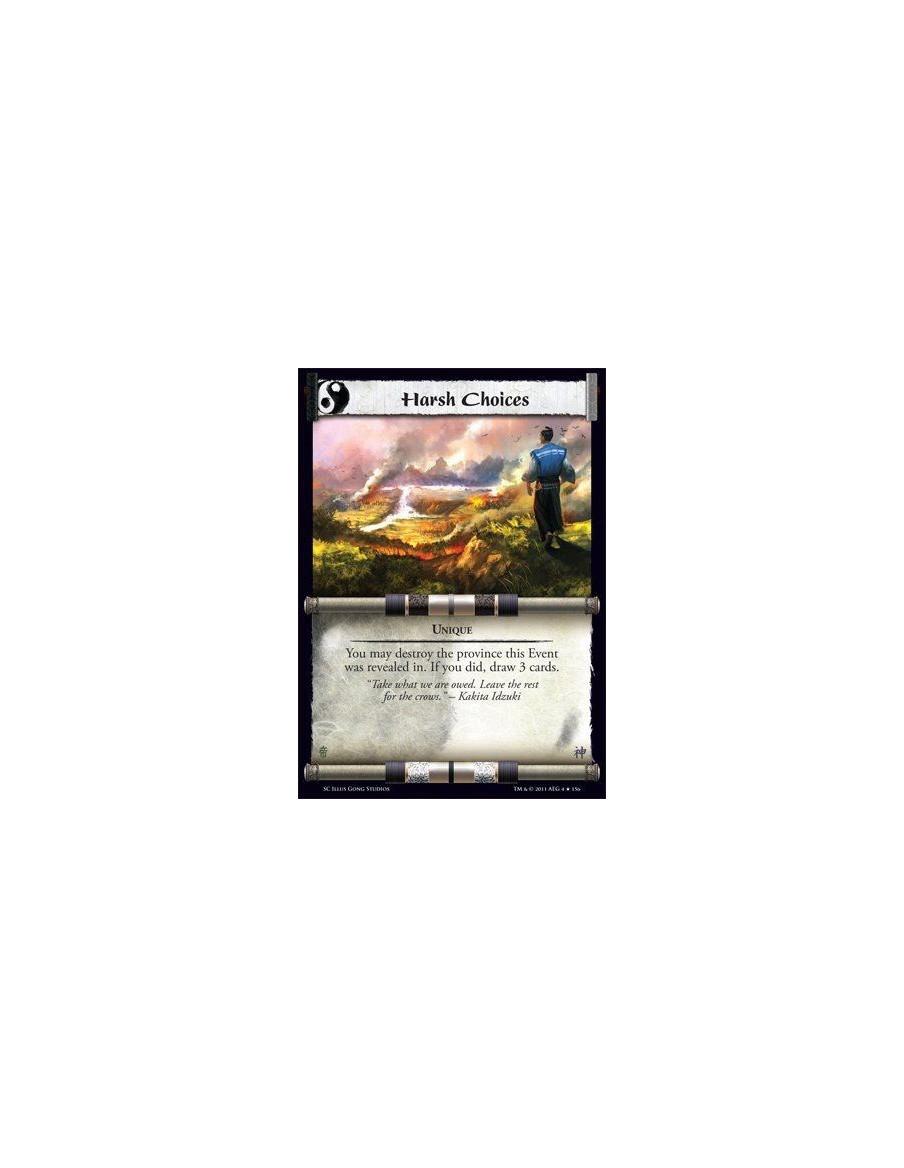 Harsh Choices  - UniqueYou may destroy the province this Event was revealed in. If you did, draw 3 cards.
