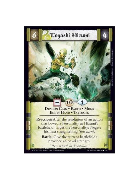 Togashi Hizumi  - Dragon Clan • Earth • Monk • Empty Hand • TattooedReaction: After the resolution of an action that bowed a Per
