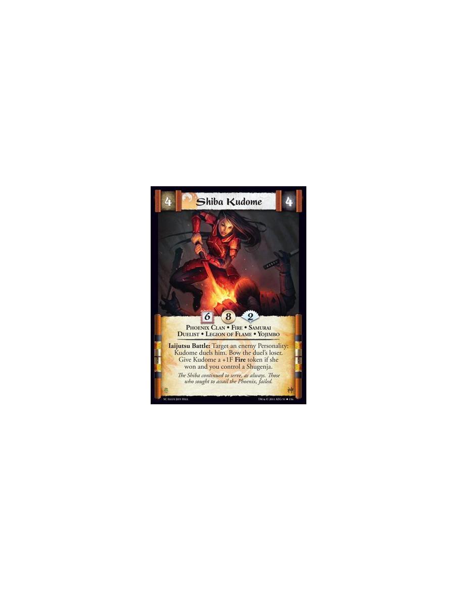 Shiba Kudome  - Phoenix Clan • Fire • Samurai • Duelist • Legion of Flame • YojimboIaijutsu Battle: Target an enemy Personality: