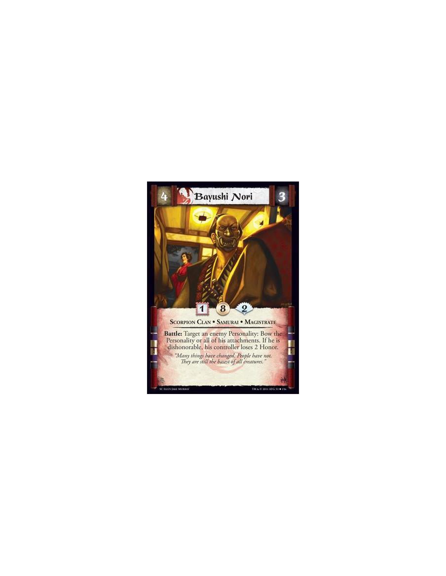 Bayushi Nori  - Scorpion Clan • Samurai • MagistrateBattle: Target an enemy Personality: Bow the Personality or all of his attac