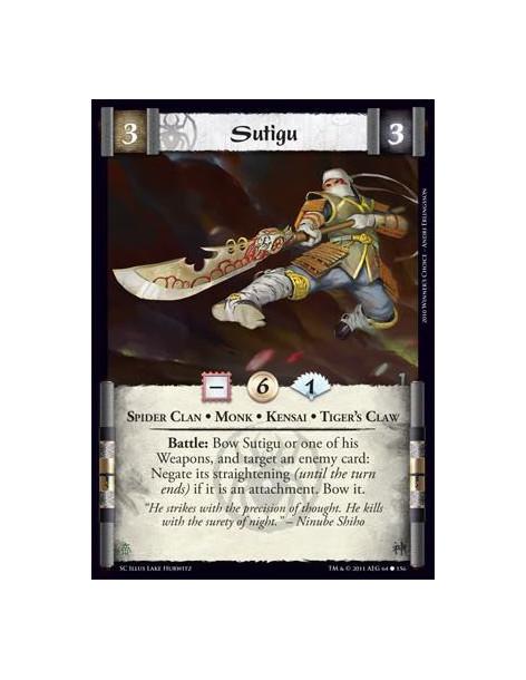 Sutigu  - Spider Clan • Monk • Kensai • Tiger’s ClaWBattle: Bow Sutigu or one of his Weapons, and target an enemy card: Negate i