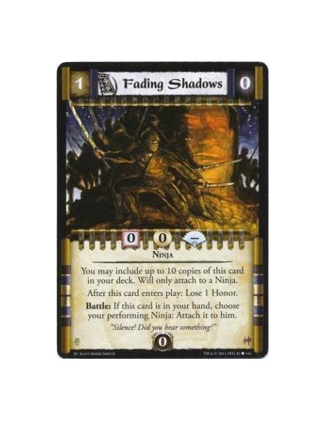 Fading Shadows  - NinjaYou may include up to 10 copies of this card in your deck. Will only attach to a Ninja. After this card e