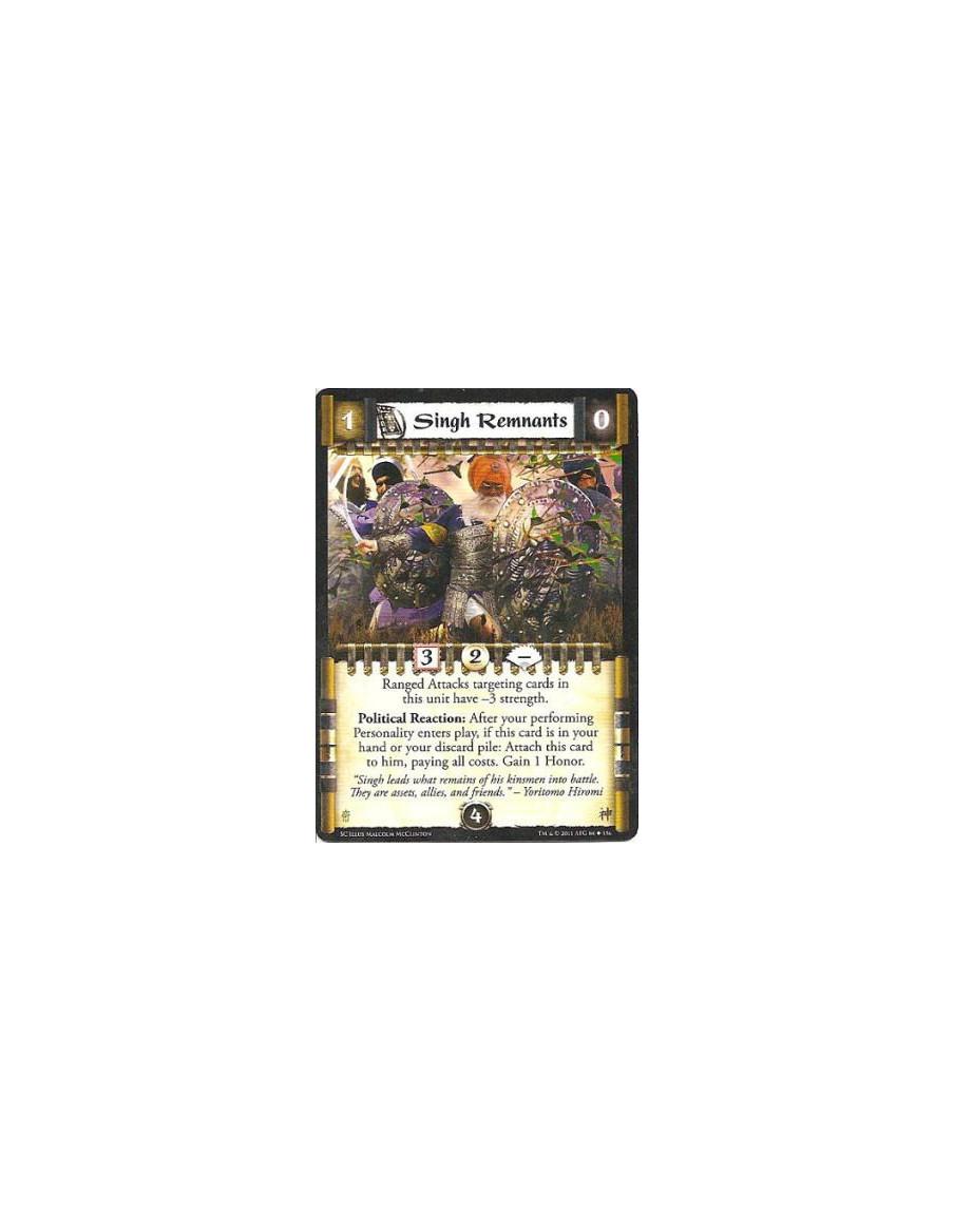 Singh Remnants  - Ranged Attacks targeting cards in this unit have –3 strength. Political Reaction: After your performing Person