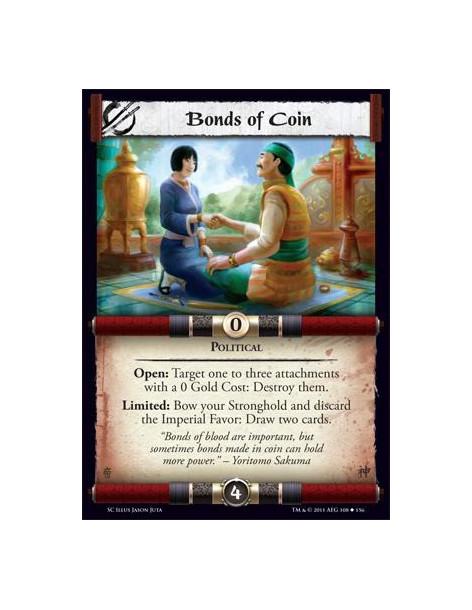 Bonds of Coin  - PoliticalOpen: Target one to three attachments with a 0 Gold Cost: Destroy them. Limited: Bow your Stronghold a