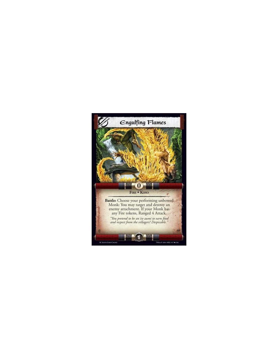 Engulfing Flames  - Fire • KihoBattle: Choose your performing unbowed Monk: You may target and destroy an enemy attachment. If y