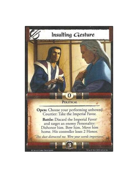 Insulting Gesture  - PoliticalOpen: Choose your performing unbowed Courtier: Take the Imperial Favor. Battle: Discard the Imperi