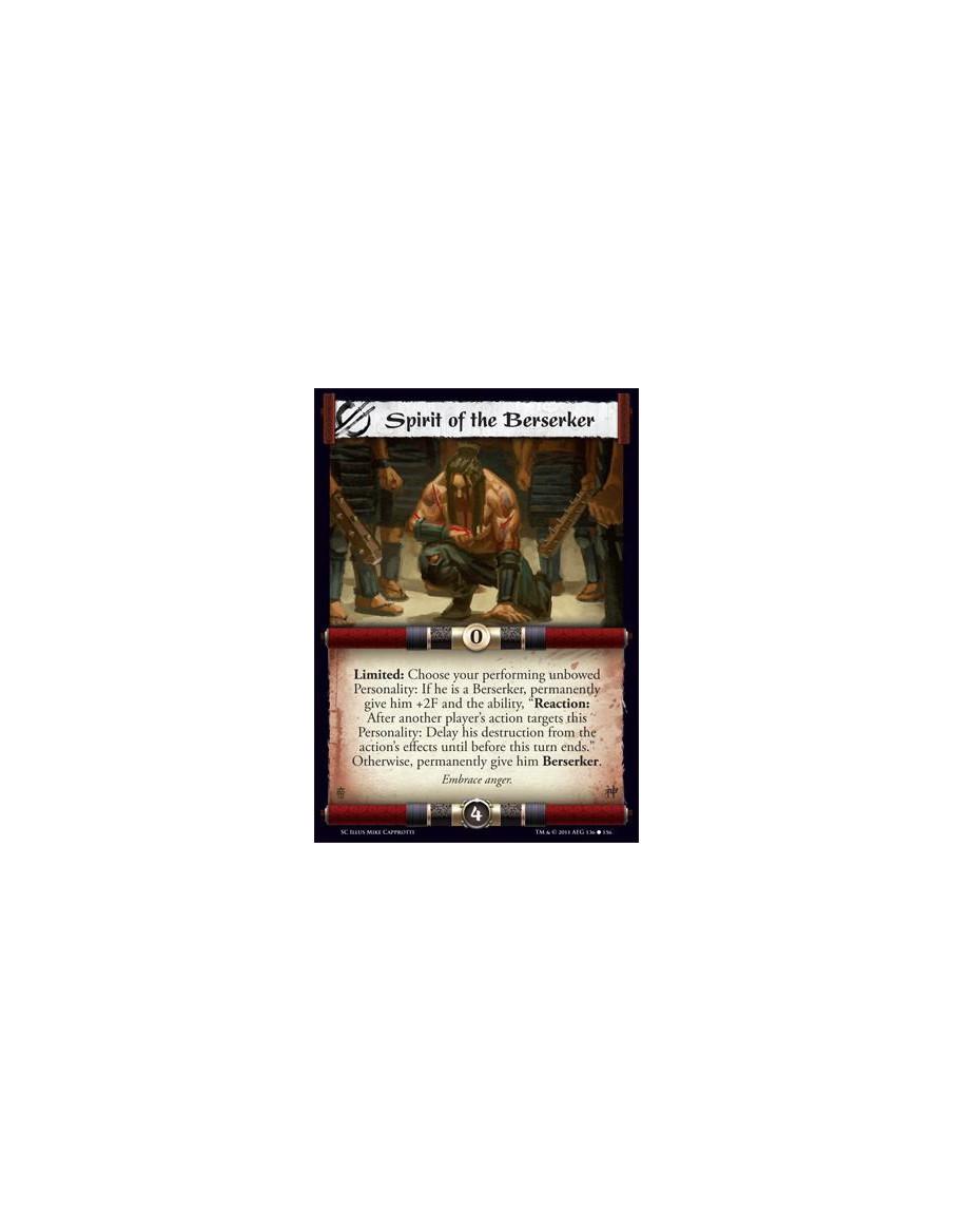 Spirit of the Berserker  - Limited: Choose your performing unbowed Personality: If he is a Berserker, permanently give him +2F a