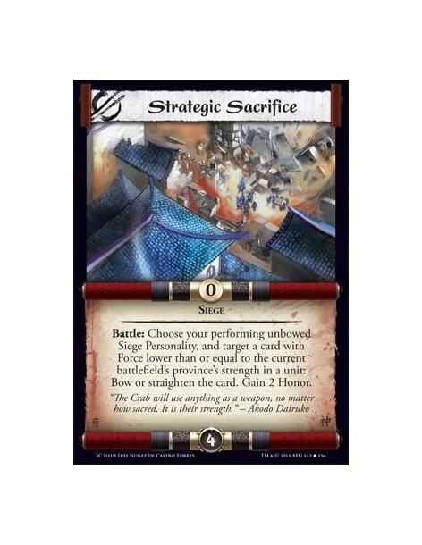 Strategic Sacrifice  - SiegeBattle: Choose your performing unbowed Siege Personality, and target a card with Force lower than or