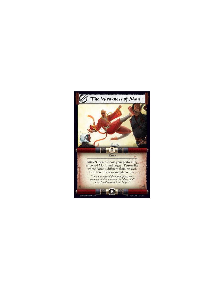 The Weakness of Man  - KihoBattle/Open: Choose your performing unbowed Monk and target a Personality whose Force is different fr