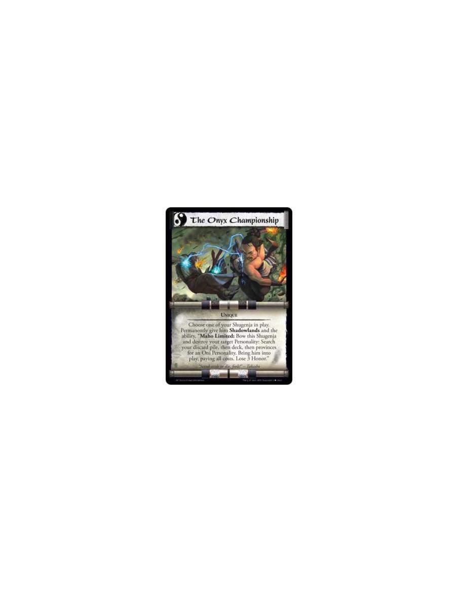 The Onyx Championship (Español)  - UniqueChoose one of your Shugenja in play. Permanently give him Shadowlands and the ability, 
