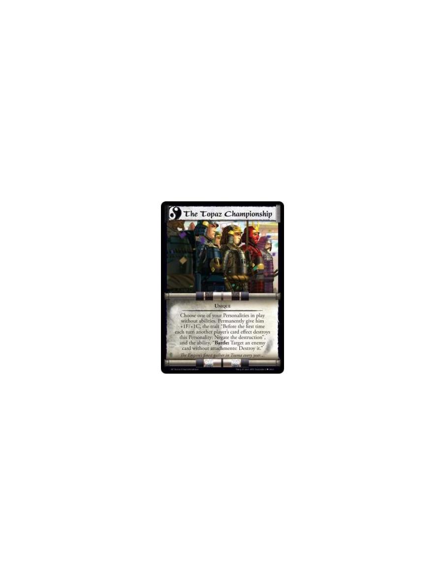 The Topaz Championship (Español)  - UniqueChoose one of your Personalities in play without abilities. Permanently give him +1F/+