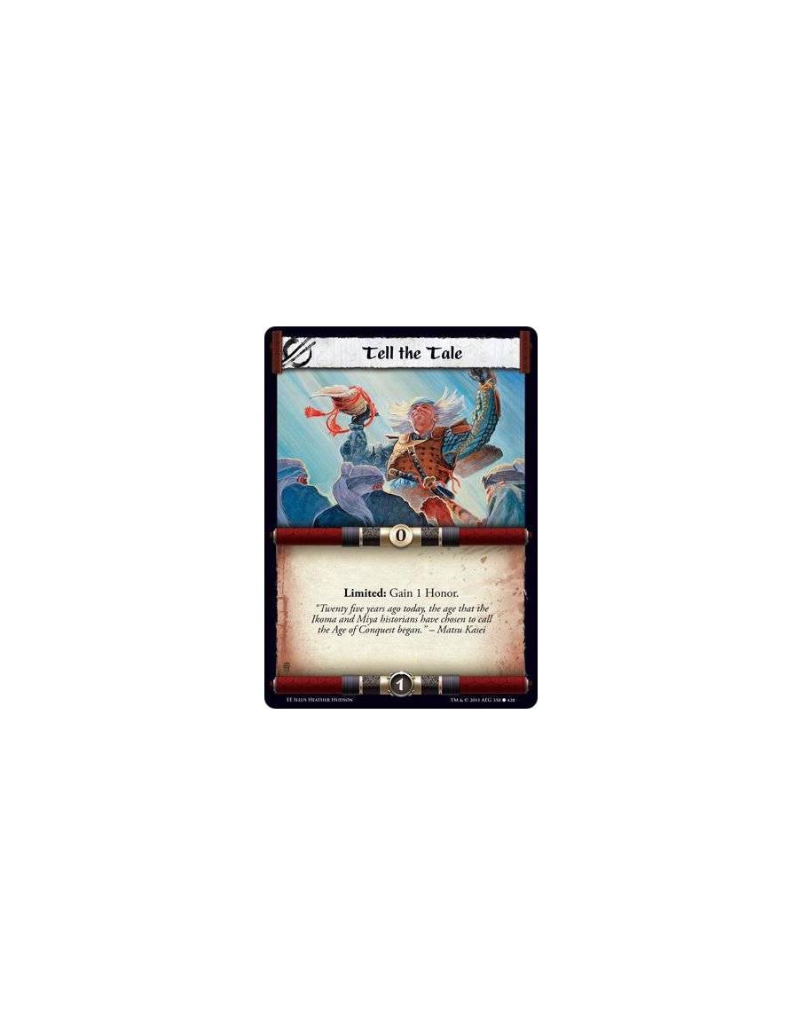 Tell the Tale  - Limited: Gain 1 Honor.
