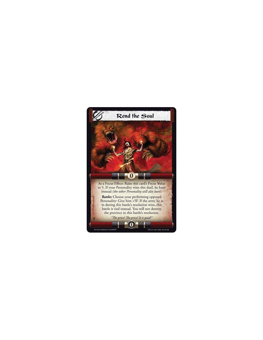 Rend the Soul  - As a Focus Effect: Raise this card’s Focus Value to 5. If your Personality wins this duel, he loses instead (th