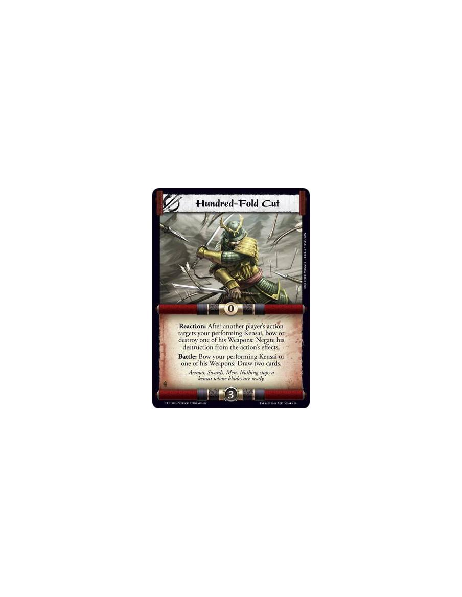 Hundred-Fold Cut  - Reaction: After another player’s action targets your performing Kensai, bow or destroy one of his Weapons: N