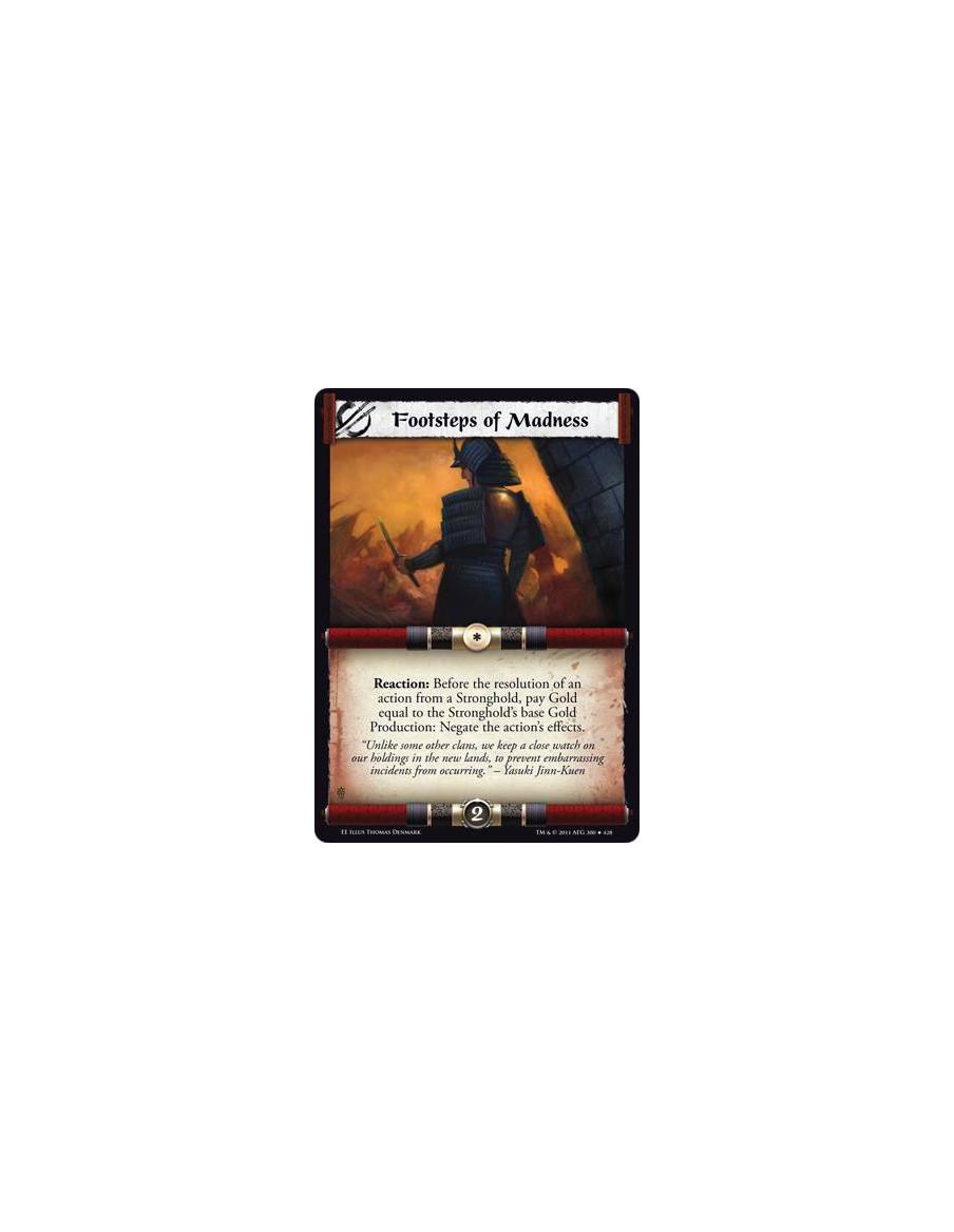 Footsteps of Madness  - Reaction: Before the resolution of an action from a Stronghold, pay Gold equal to the Stronghold’s base 