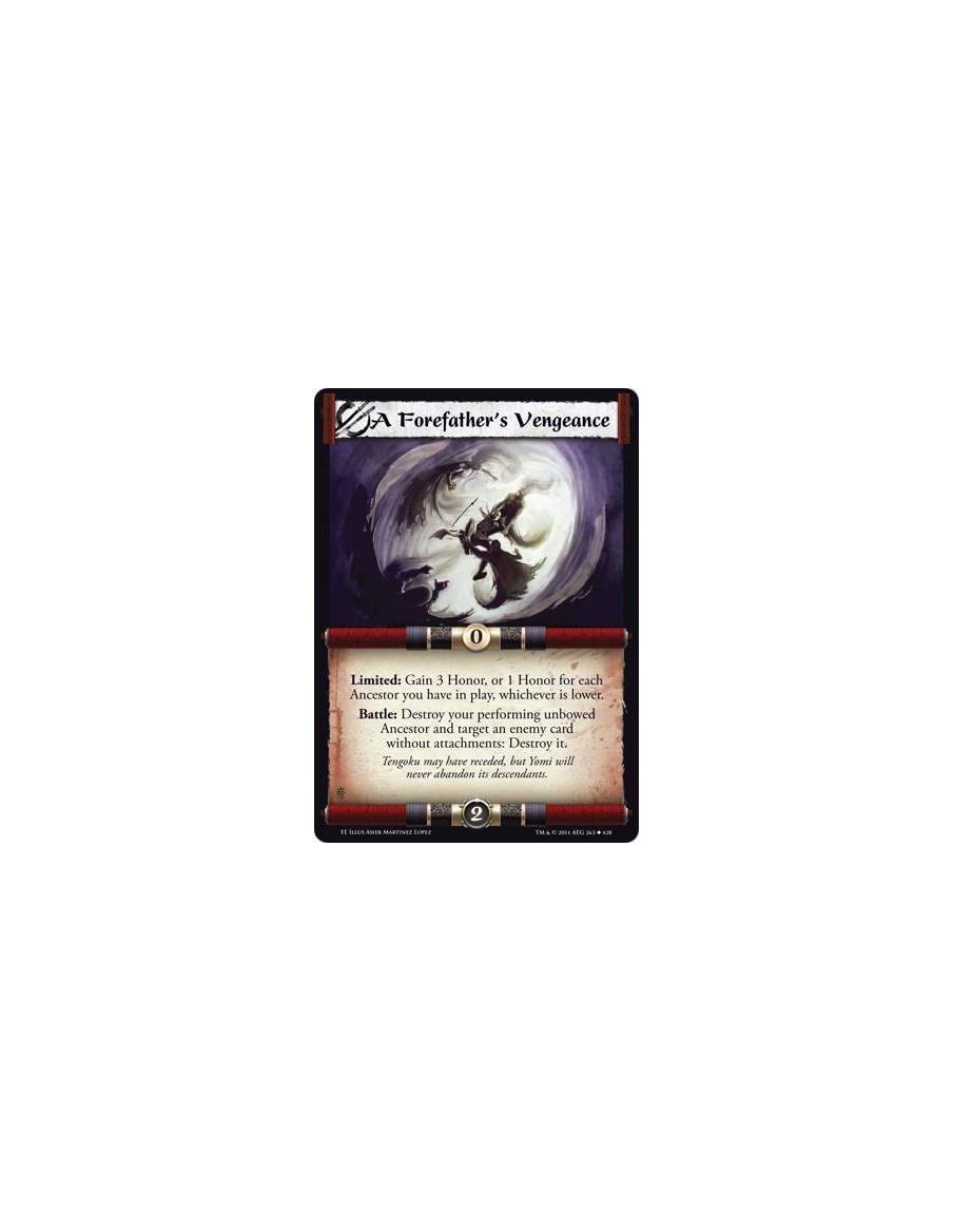 A Forefather's Vengeance  - Limited: Gain 3 Honor, or 1 Honor for each Ancestor you have in play, whichever is lower. Battle: De