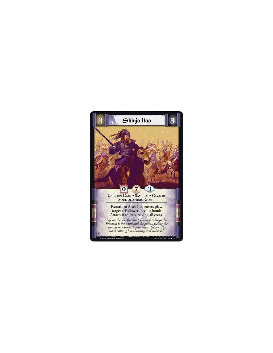 Shinjo Itao  - Unicorn Clan • Samurai • Cavalry • Soul of Shinjo GoshiReaction: After Itao enters play, target a Follower in you