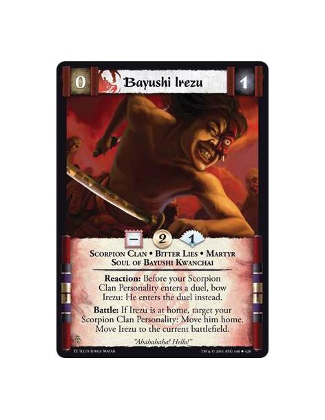 Bayushi Irezu  - Scorpion Clan • Bitter Lies • Martyr • Soul of Bayushi KwanchaiReaction: Before your Scorpion Clan Personality