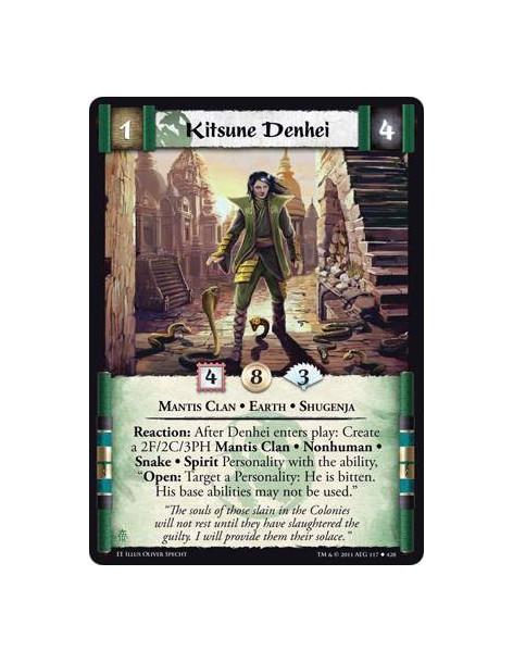 Kitsune Denhei  - Mantis Clan • Earth • ShugenjaReaction: After Denhei enters play: Create a 2F/2C/3PH Mantis Clan • Nonhuman •