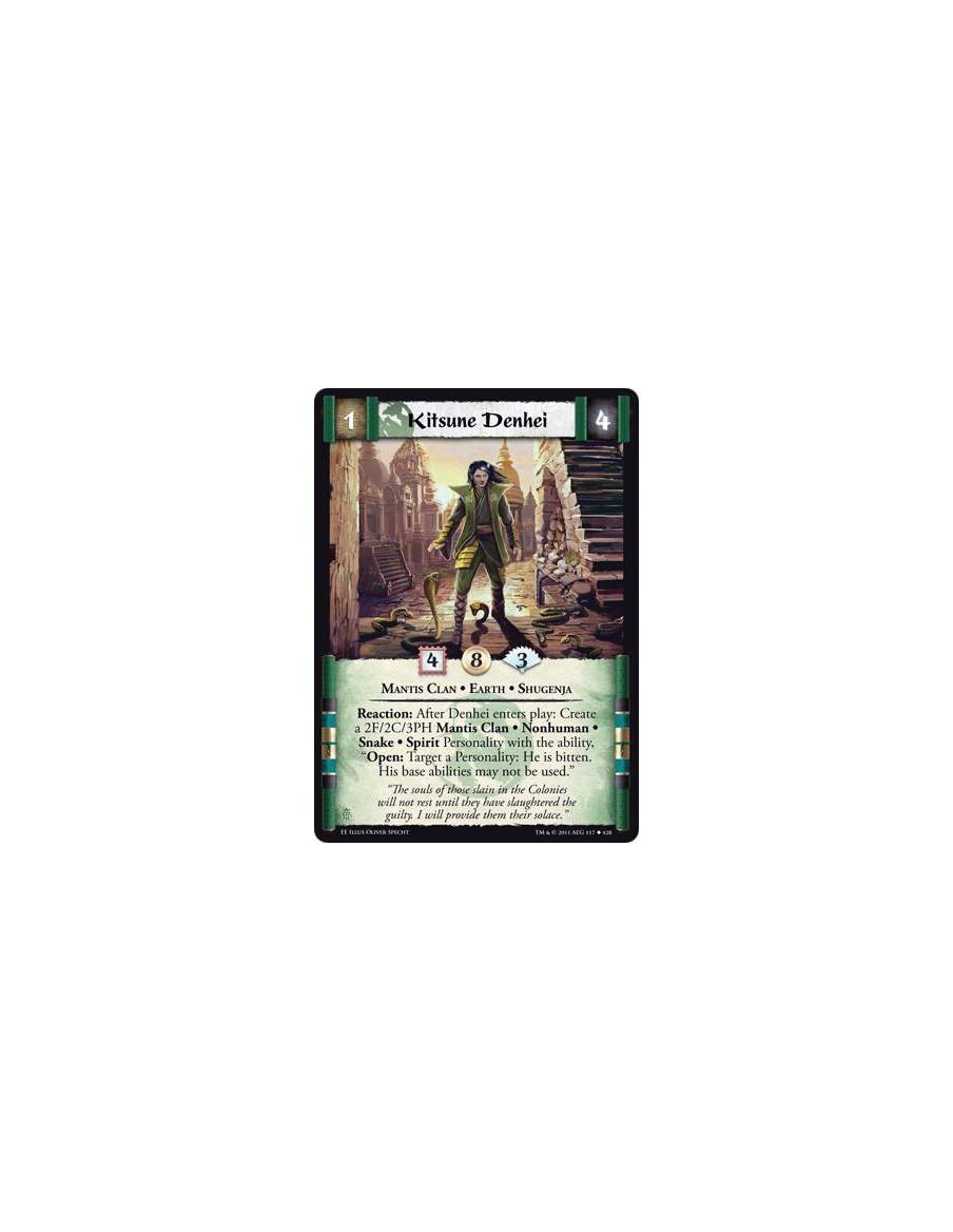 Kitsune Denhei  - Mantis Clan • Earth • ShugenjaReaction: After Denhei enters play: Create a 2F/2C/3PH Mantis Clan • Nonhuman • 