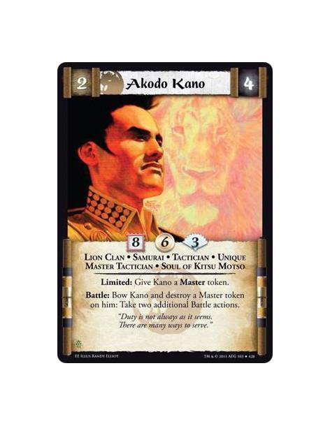 Akodo Kano  - Lion Clan • Samurai • Tactician • Unique • Master Tactician • Soul of Kitsu MotsoLimited: Give Kano a Master token
