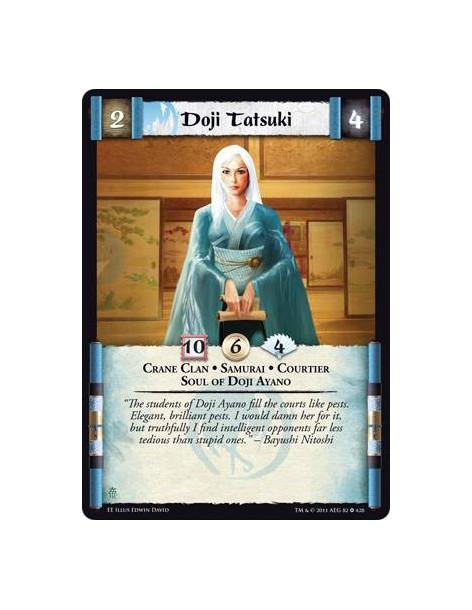 Doji Tatsuki  - Crane Clan • Samurai • Courtier • Soul of Doji Ayano“The students of Doji Ayano fill the courts like pests. Eleg