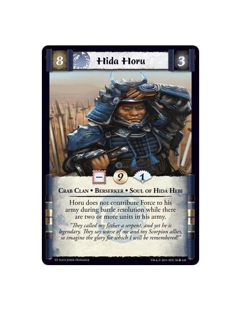 Hida Horu  - Crab Clan • Berserker • Soul of Hida HebiHoru does not contribute Force to his army during battle resolution while