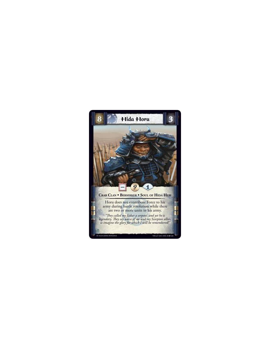 Hida Horu  - Crab Clan • Berserker • Soul of Hida HebiHoru does not contribute Force to his army during battle resolution while 