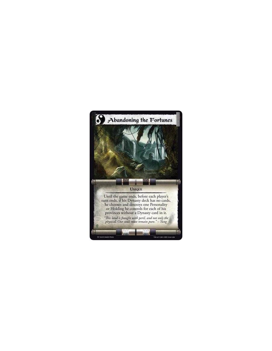 Abandoning the Fortunes  - UniqueUntil the game ends, before each player’s turn ends, if his Dynasty deck has no cards, he choos
