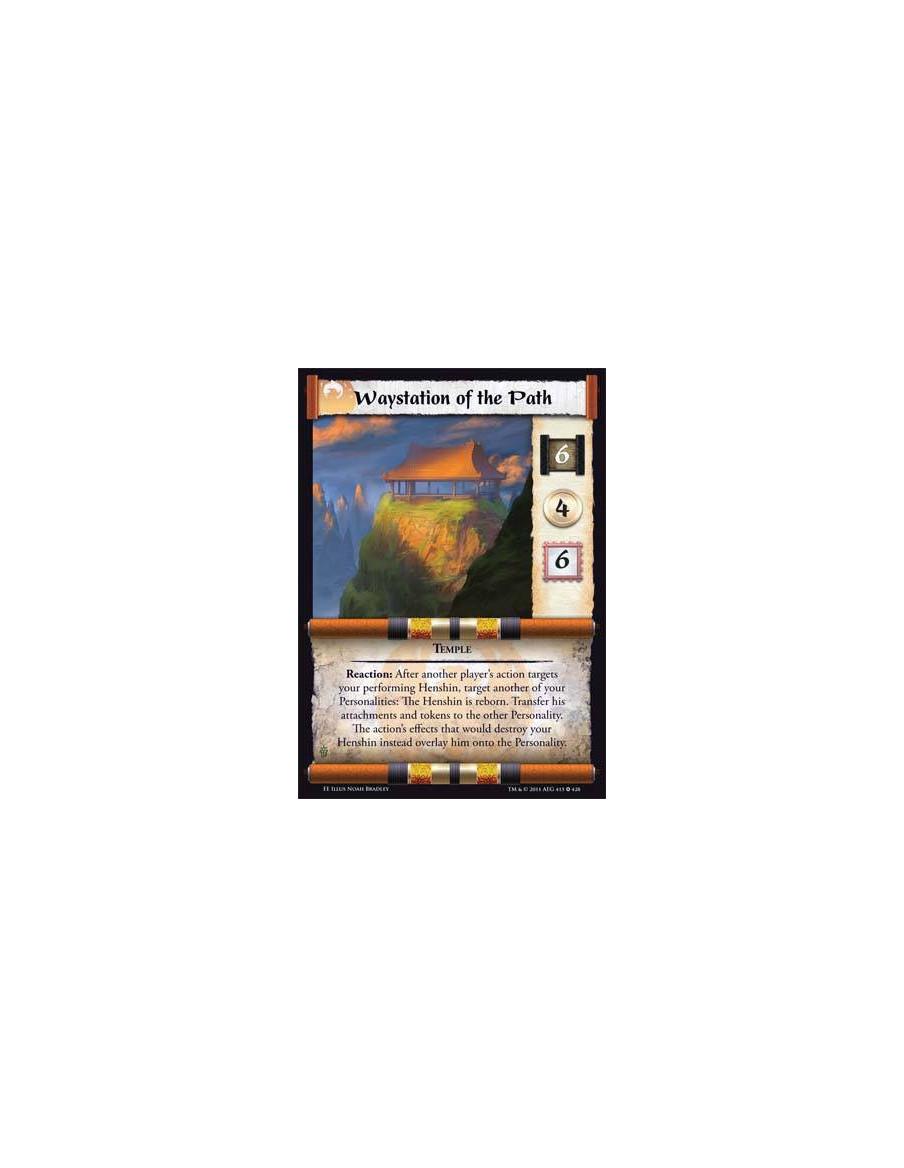 Waystation of the Path  - TempleReaction: After another player’s action targets your performing Henshin, target another of your 