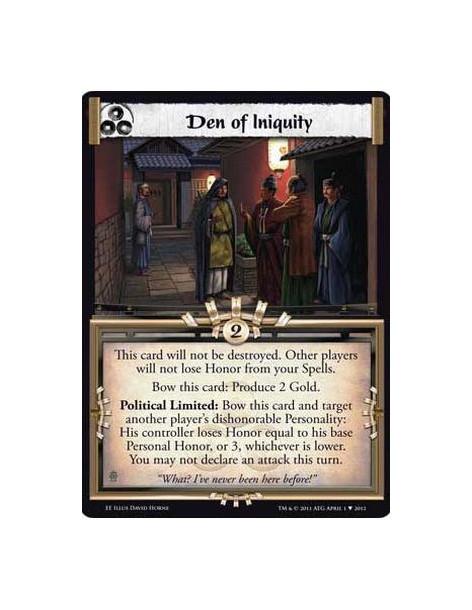 Den of Iniquity  - This card will not be destroyed. Other players will not lose Honor your Spells.  Bow this card: Produce 2 Gol