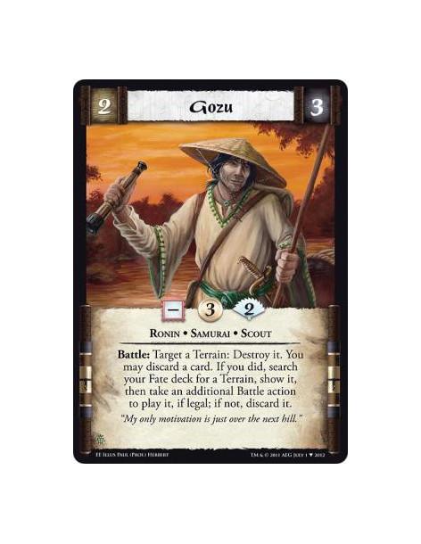 Gozu  - Ronin • Samurai • ScoutBattle: Target a Terrain: Destroy it. You may discard a card. If you did, search your Fate deck f