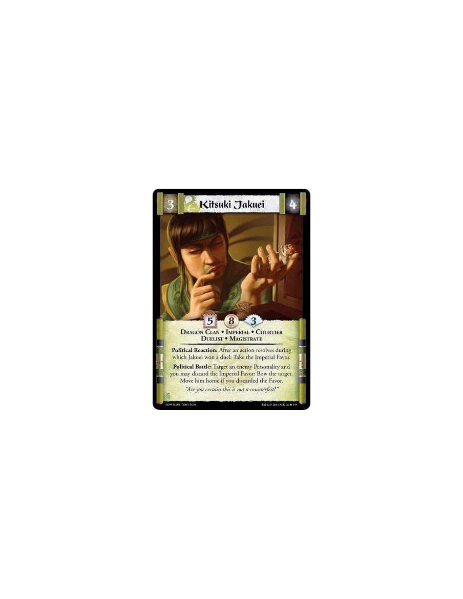 Kitsuki Jakuei  - Dragon Clan • Imperial • Courtier • Duelist • MagistratePolitical Reaction: After an action resolves during wh