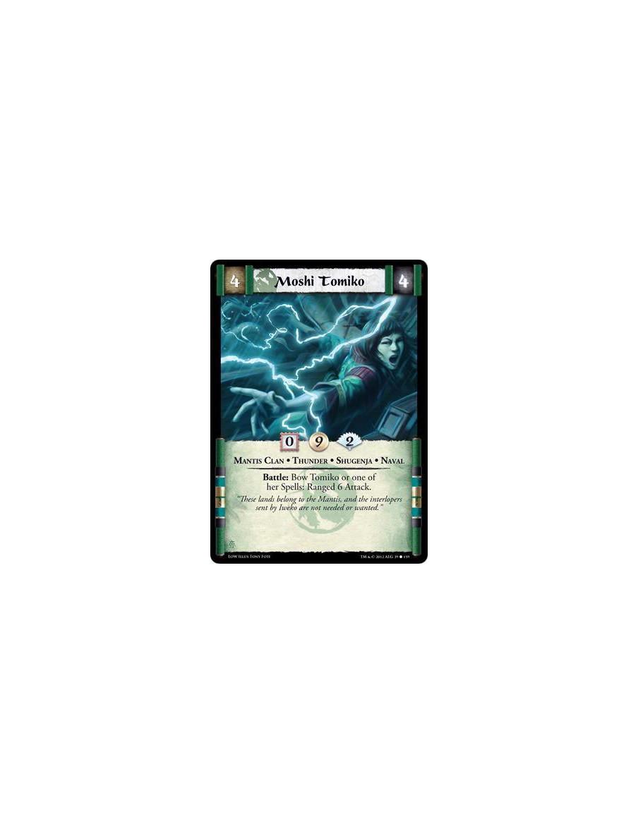 Moshi Tomiko  - Mantis Clan • Thunder • Shugenja • NavalBattle: Bow Tomiko or one of her spells: Ranged 6 Attack.