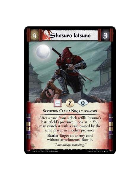 Shosuro Ietsuno  - Scorpion Clan • Ninja • AssassinAfter a card from a deck refills Ietsuno’s battlefield’s province: Look at it