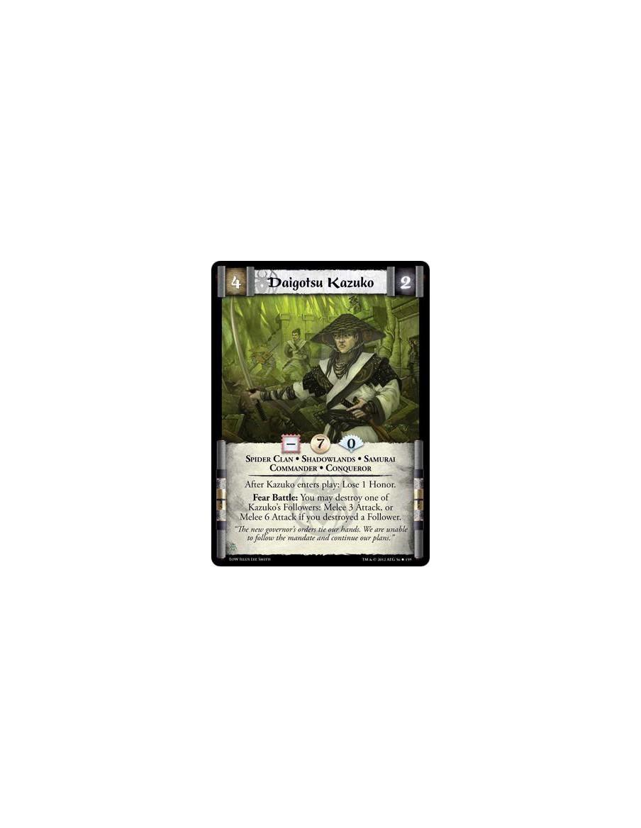 Daigotsu Kazuko  - Spider Clan • Shadowlands • Samurai • Commander • ConquerorAfter Kazuko enters play: Lose 1 Honour. Fear Batt