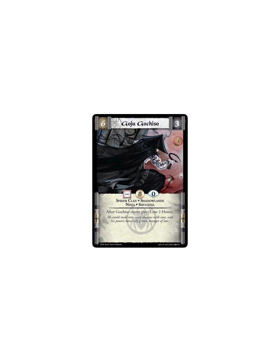 Goju Gochiso  - Spider Clan • Shadowlands • Ninja • ShugenjaAfter Gochiso enters play: Lose 2 Honour.
