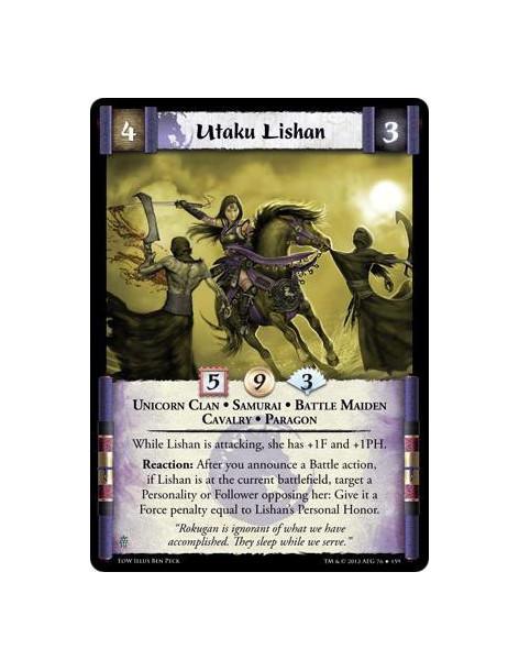 Utaku Lishan  - Unicorn Clan • Samurai • Battle Maiden • Cavalry • ParagonWhile Lishan is attacking, she has +1F and +1PH. React
