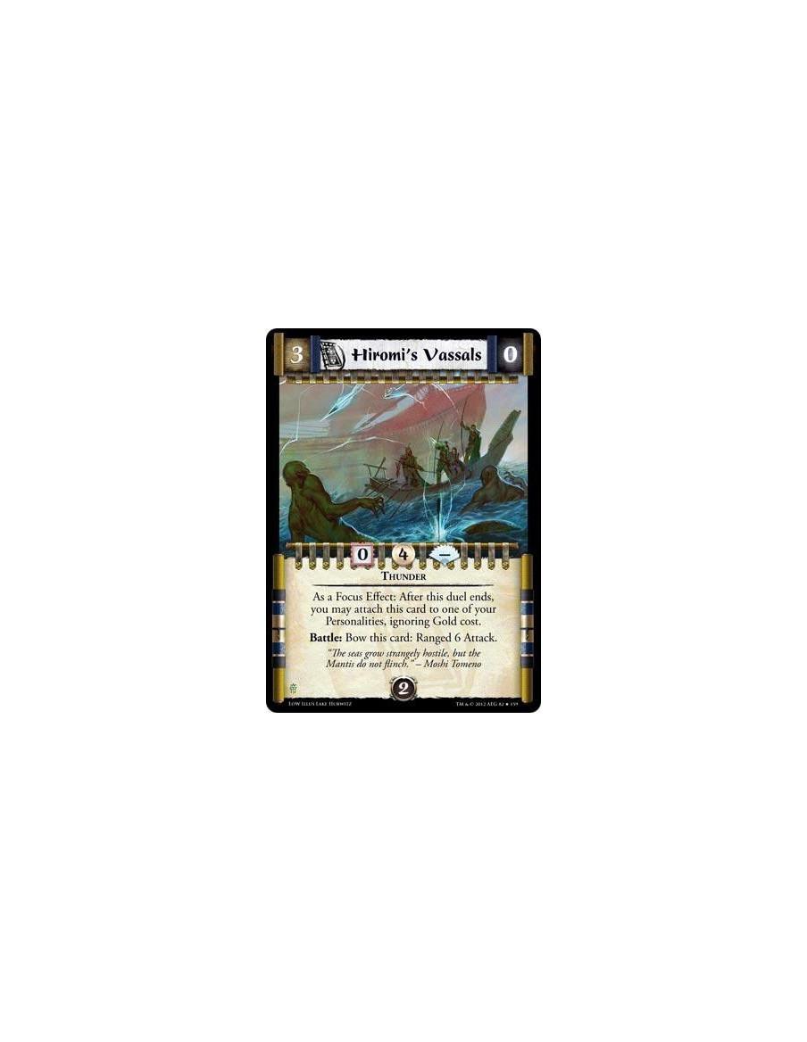 Hiromi's Vassals  - ThunderAs a Focus Effect: After this duel ends, you may attach this follower to one of your Personalities, i