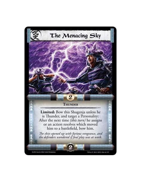 The Menacing Sky  - ThunderLimited: Bow this Shugenja unless he is Thunder, and target a Personality: After the next time (this
