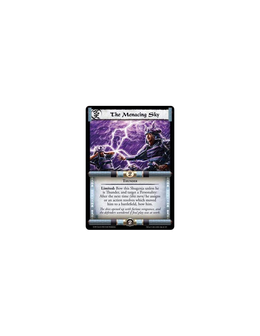 The Menacing Sky  - ThunderLimited: Bow this Shugenja unless he is Thunder, and target a Personality: After the next time (this 
