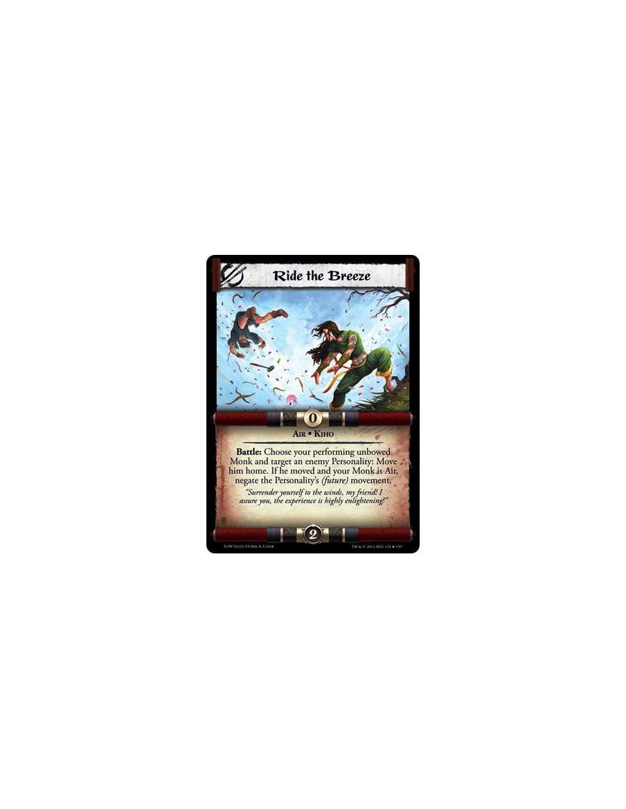 Ride the Breeze  - Air • KihoBattle: Choose your performing unbowed Monk and target an enemy Personality: Move him home. If he m