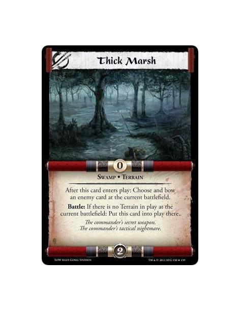 Thick Marsh  - Swamp • TerrainAfter this card enters play: Choose and bow an enemy card at the current battlefield. Battle: If t
